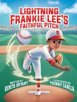 Lightning Frankie Lee's Faithful Pitch 1963874927 Book Cover