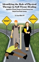 Identifying the Role of Physical Therapy in Soft Tissue Healing: Application of Physical Therapy to Promote Recovery from Delayed Onset Muscle Soreness 1646104692 Book Cover