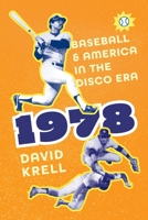 1978: Baseball and America in the Disco Era 1496239601 Book Cover