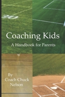 Coaching Kids: A Handbook for Parents B087H7D11G Book Cover