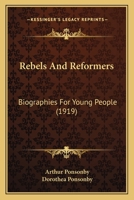 Rebels and Reformers Biographies for Young People 1023440717 Book Cover