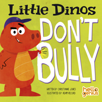 Little Dinos Don't Bully 1684464900 Book Cover