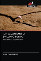 IL MECCANISMO DI SVILUPPO PULITO: INDIA-BRASILE A CONFRONTO 6202882476 Book Cover