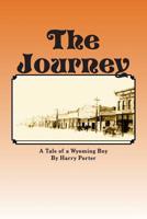The Journey: A Tale of a Wyoming Boy 0989620018 Book Cover