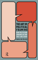 The Art of Political Framing: How Politicians Convince Us That They Are Right 9463721126 Book Cover