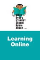 What Every Student Should Know About Online Learning (What Every Student Should Know About... 020524484X Book Cover