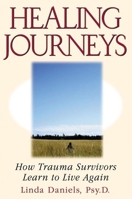 Healing Journeys: How Trauma Survivors Learn to Live Again 088282239X Book Cover