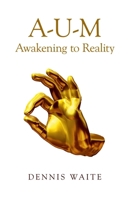 A-U-M: Awakening to Reality 1782799966 Book Cover