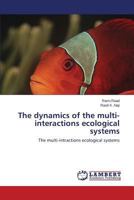 The dynamics of the multi-interactions ecological systems: The multi-intractions ecological systems 3848420430 Book Cover