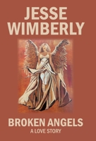 Broken Angels A Love Story 1665768827 Book Cover