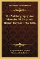 The Autobiography And Memoirs Of Benjamin Robert Haydon 1786-1846 116314309X Book Cover