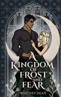 A Kingdom of Frost and Fear B0CL3SL3ZH Book Cover