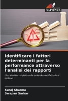 Identificare i fattori determinanti per la performance attraverso l'analisi dei rapporti: Uno studio completo sulle aziende manifatturiere indiane 6206314448 Book Cover