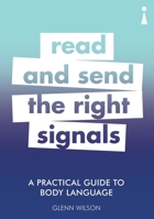 A Practical Guide to Body Language: Read & Send the Right Signals (Practical Guides) 1785783882 Book Cover