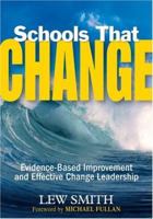 Schools That Change: Evidence-Based Improvement and Effective Change Leadership 1412949521 Book Cover