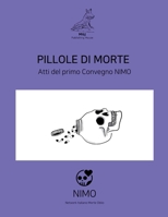 Pillole di Morte. Atti del primo Convegno Network in Italiano sulla Morte e Oblio NIMO (Death in a Chocolate Box) (Italian Edition) B0F88SBDFC Book Cover