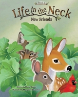 Life in the Neck: New Friends 163812664X Book Cover