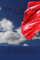 The Superman Years: The Emotional Life of a Parent Caring for a Child with Type 1 Diabetes 1469986809 Book Cover