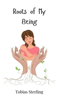 Roots of My Being 3690747511 Book Cover