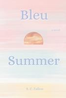 Bleu Summer B0FLF4PSZ4 Book Cover