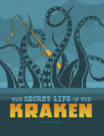 The Secret Life of the Kraken 1669040437 Book Cover