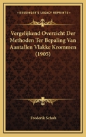 Vergelijkend Overzicht Der Methoden Ter Bepaling Van Aantallen Vlakke Krommen (1905) 1167568494 Book Cover