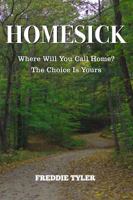 Homesick: Where Will You Call Home? the Choice Is Yours 194310624X Book Cover