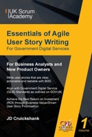 Essentials of User Story Writing For Government Digital Services: For Business Analysts and New Product Owners 1919209417 Book Cover