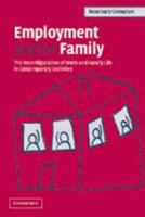 Employment and the Family: The Reconfiguration of Work and Family Life in Contemporary Societies 0521600758 Book Cover