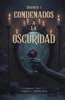 Doomed I Condenados a la oscuridad (Spanish Edition) B0DS96PMG3 Book Cover