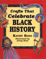 Crafts That Celebrate Black History 0761325158 Book Cover