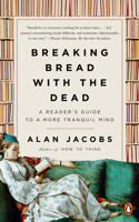 Breaking Bread with the Dead: A Guide to a Tranquil Mind 1984878409 Book Cover