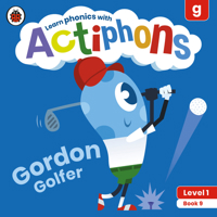 Actiphons Level 1 Book 9 Gordon Golfer: Learn phonics and get active with Actiphons! 0241390176 Book Cover