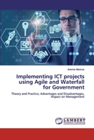 Implementing ICT projects using Agile and Waterfall for Government 6200304750 Book Cover