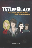 Tayler Blake y los Guardianes del Equilibrio: Episodio I (Tayler Blake Saga) (Spanish Edition) B086PPCHF4 Book Cover