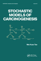 Stochastic Models for Carcinogenesis (Statistics: a Series of Textbooks and Monogrphs) 0367580020 Book Cover