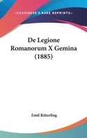 De Legione Romanorum X Gemina (1885) 1167488407 Book Cover