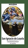 Novena De San Ignacio De Loyola para Pedirle Bendiciones, Salud Espiritual y Mental 1625043465 Book Cover