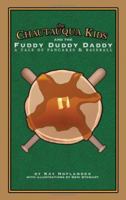 The Chautauqua Kids and The Fuddy Duddy Daddy: A Tale of Pancakes & Baseball 1434338819 Book Cover