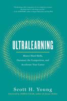 Ultralearning: Accelerate Your Career, Master Hard Skills and Outsmart the Competition 006285268X Book Cover