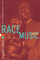 Race Music: Black Cultures from Bebop to Hip-Hop (Music of the African Diaspora)