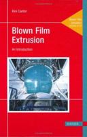 Blown Film Extrusion: An Introduction 1569903964 Book Cover