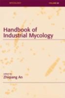 Handbook of Industrial Mycology 082475655X Book Cover