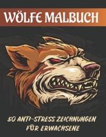 Wölfe Malbuch: 50 AntiStress Wölfe Zeichnungen Für Erwachsene B08GV9NH76 Book Cover