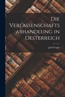 Die Verlassenschaftsabhandlung in Oesterreich 101902741X Book Cover