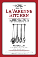 Secrets of the La Varenne Kitchen: 50 Essential Recipes Every Cook Needs to Know 1940611156 Book Cover