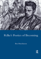 Rilke's Poetics of Becoming (Legenda Main Series) (Legenda Main Series) 0367604213 Book Cover