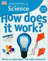 Experiments in Science: How Does it Work? 0789478498 Book Cover