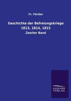 Geschichte Der Befreiungskriege 1813, 1814, 1815 3846031038 Book Cover