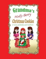 Grandma's Holly Berry Christmas Cookies: Grandma's Christmas Cookies 1088210066 Book Cover